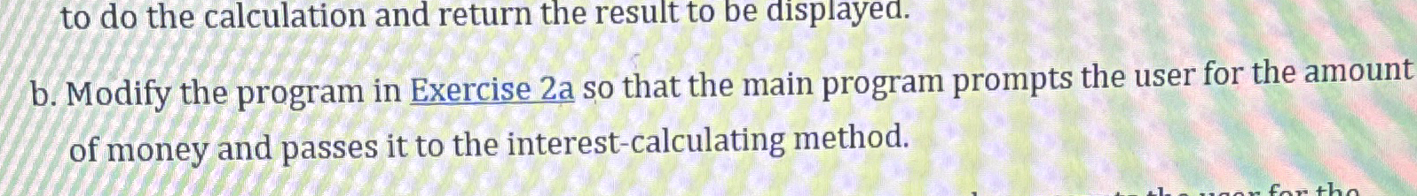 Solved b. ﻿Modify the program in Exercise 2a so that the | Chegg.com