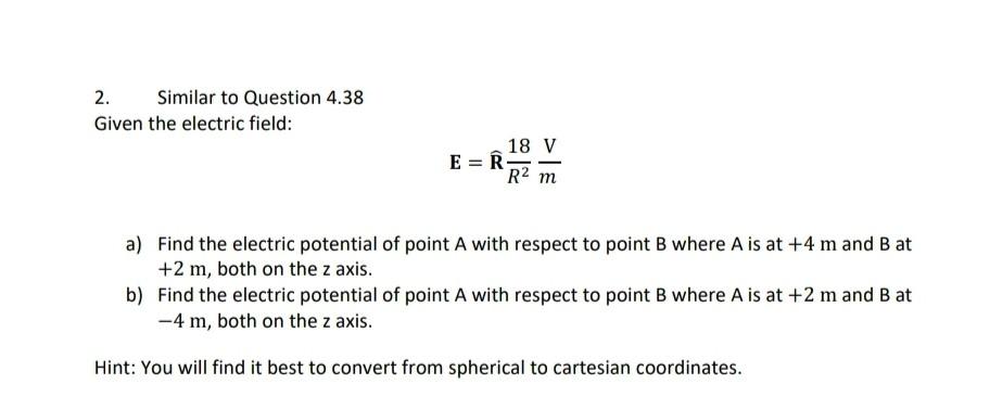 Solved 2. Similar to Question 4.38 Given the electric field