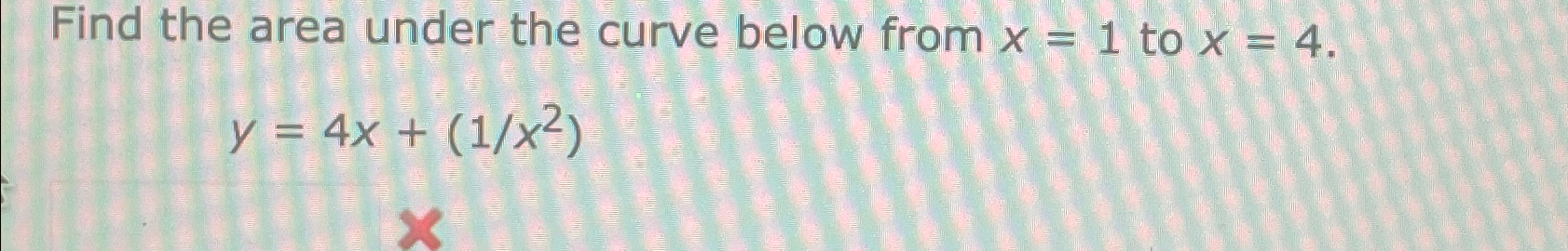 Solved Find the area under the curve below from x=1 ﻿to | Chegg.com