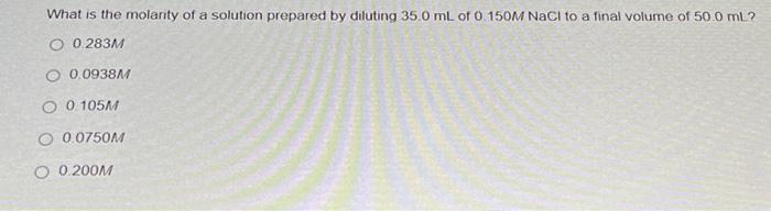 Solved What is the molarity of a solution prepared by | Chegg.com