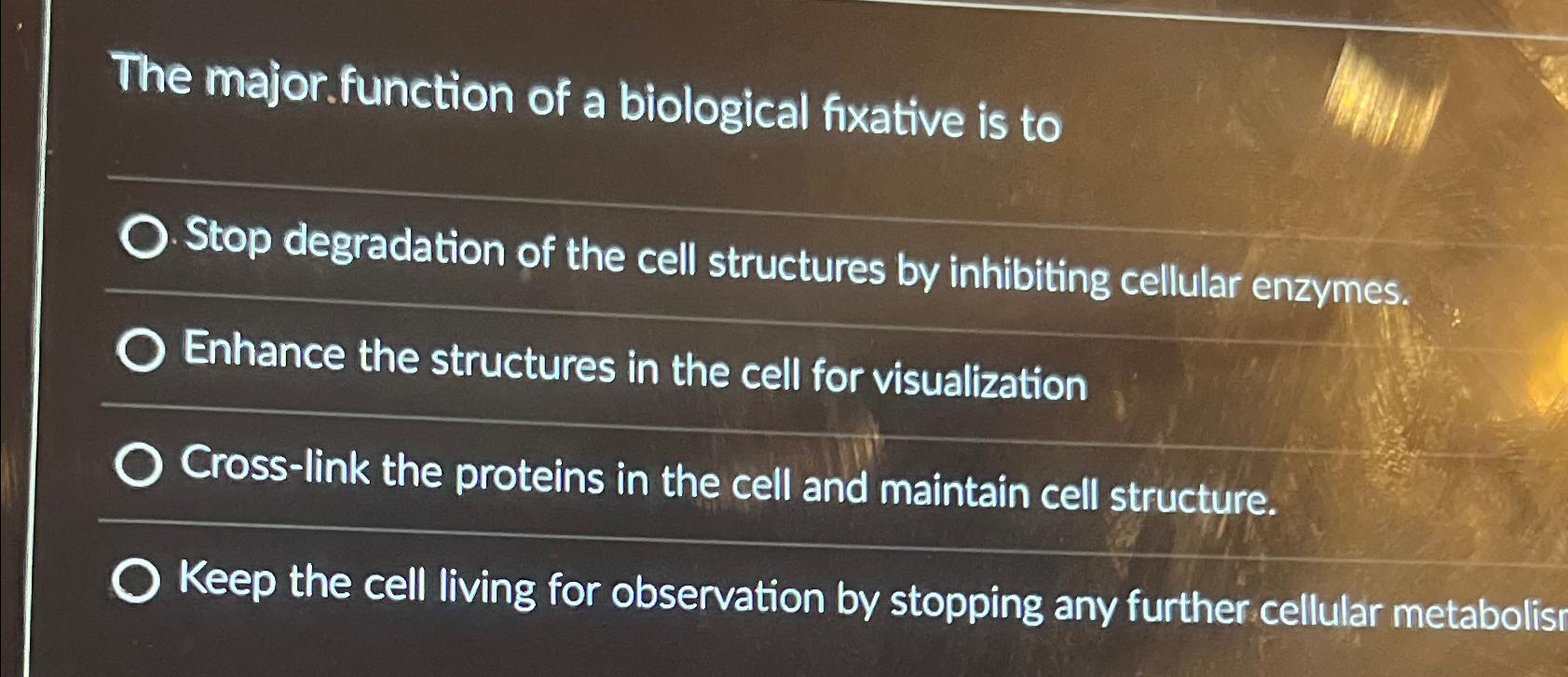 Solved The major. function of a biological fixative is