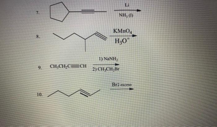Li 7. NH, 1) KMnO4 8. H30 1) NaNH, 9. CH,CH,CECH 2) CH CH Br Br2 exceso 10.