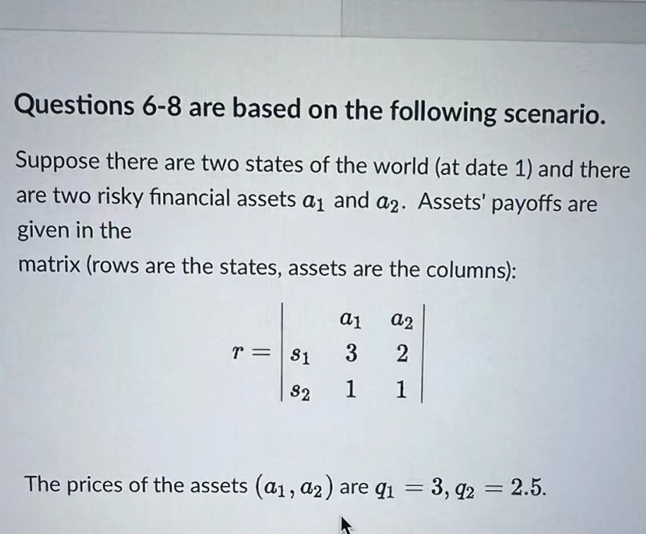 Solved Questions 6-8 ﻿are Based On The Following | Chegg.com