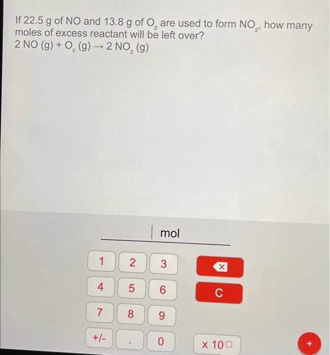 Solved If 22.5 g of NO and 13.8 g of O2 are used to form | Chegg.com