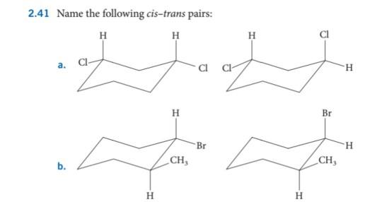 Solved 2.41 Name the following cis trans pairs H H H tot H