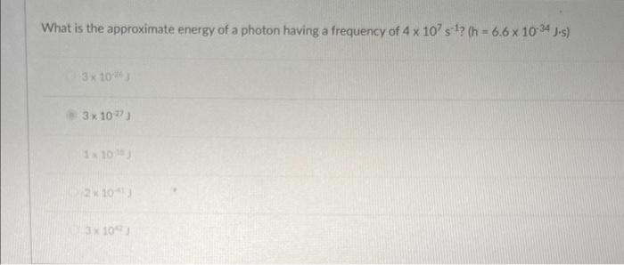 Solved What is the approximate energy of a photon having a | Chegg.com