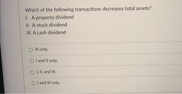 Solved Which of the following transactions decreases total | Chegg.com