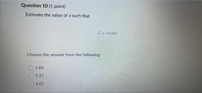 Solved Question 10 (1 point) Estimate the value of x such | Chegg.com