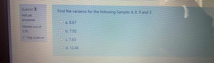 Solved Question 3 Find the variance for the following | Chegg.com