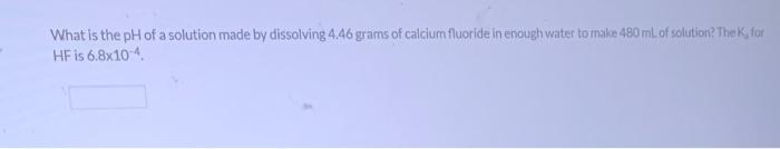 Solved What is the pH of a solution made by dissolving 4.46 | Chegg.com