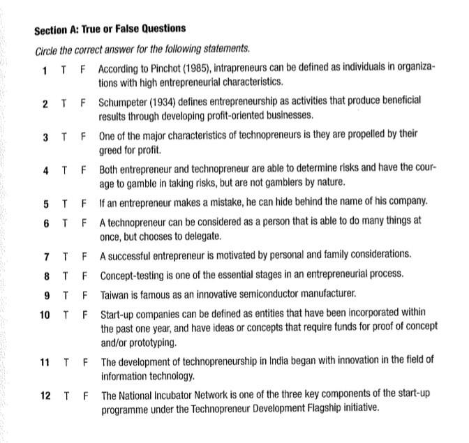 Which Of The Following Statements Is True About Entrepreneurs Solved Section A: True or False Questions Circle the correct | Chegg.com