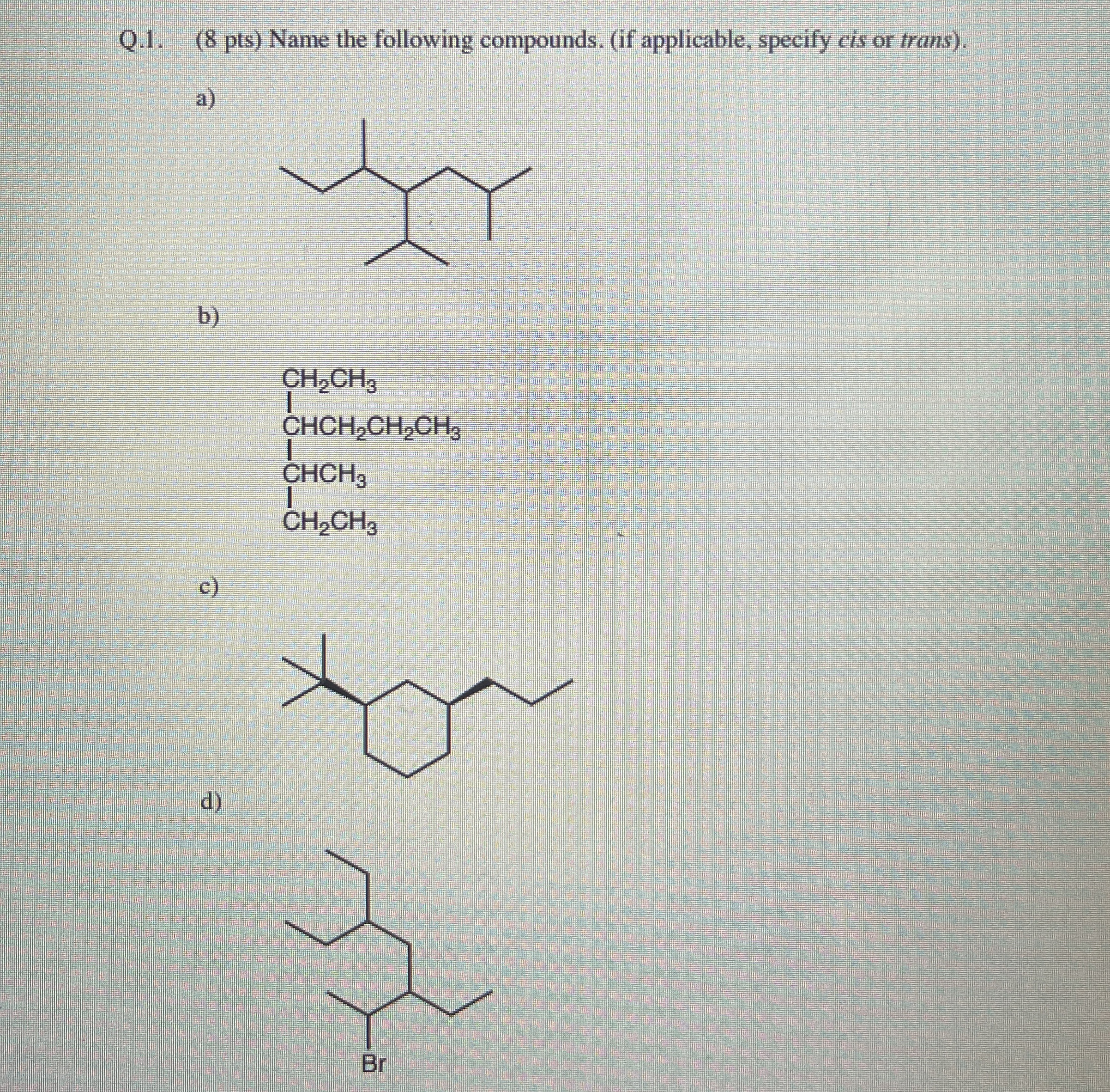 Solved Q.1. (8 ﻿pts) ﻿Name the following compounds. (if | Chegg.com
