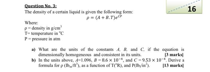 Solved Question No. 3: 16 The density of a certain liquid is | Chegg.com