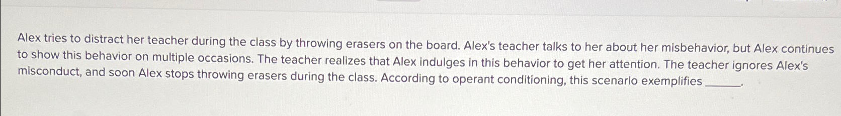 Solved Alex tries to distract her teacher during the class | Chegg.com