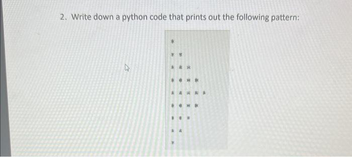 Solved 2. Write down a python code that prints out the | Chegg.com