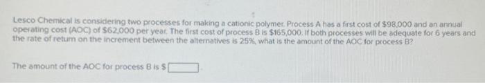 Solved Lesco Chemical Is Considering Two Processes For | Chegg.com