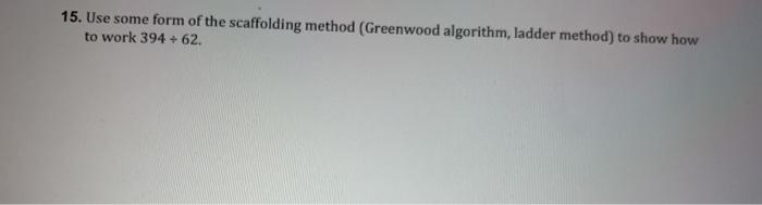 Solved 15. Use some form of the scaffolding method | Chegg.com