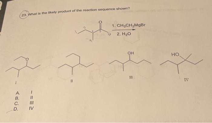 [Solved]: 23. What Is The Likely Product Of The Reaction Se