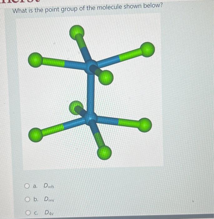 Solved What is the point group of the molecule shown below? | Chegg.com