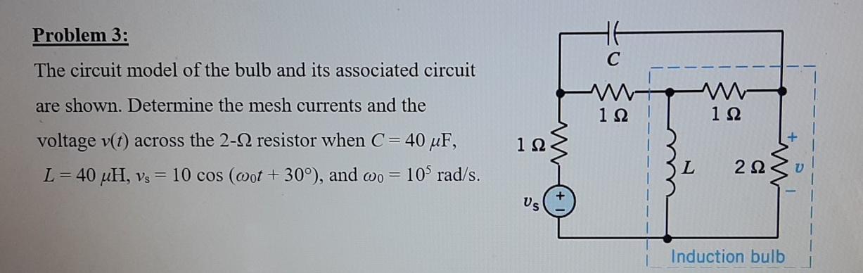 Solved Problem 3: HE с The Circuit Model Of The Bulb And Its | Chegg.com