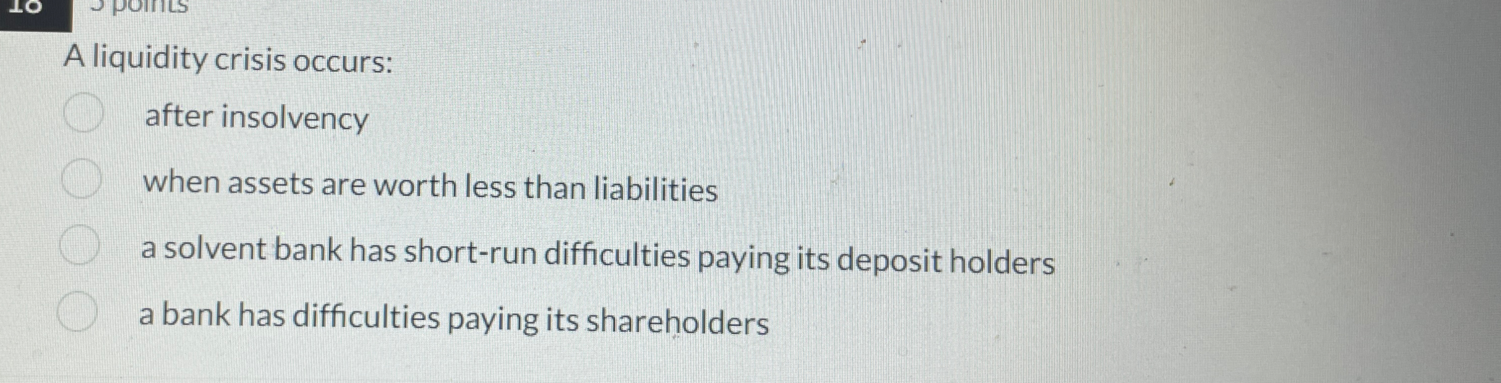 Solved A liquidity crisis occurs:after insolvencywhen assets | Chegg.com