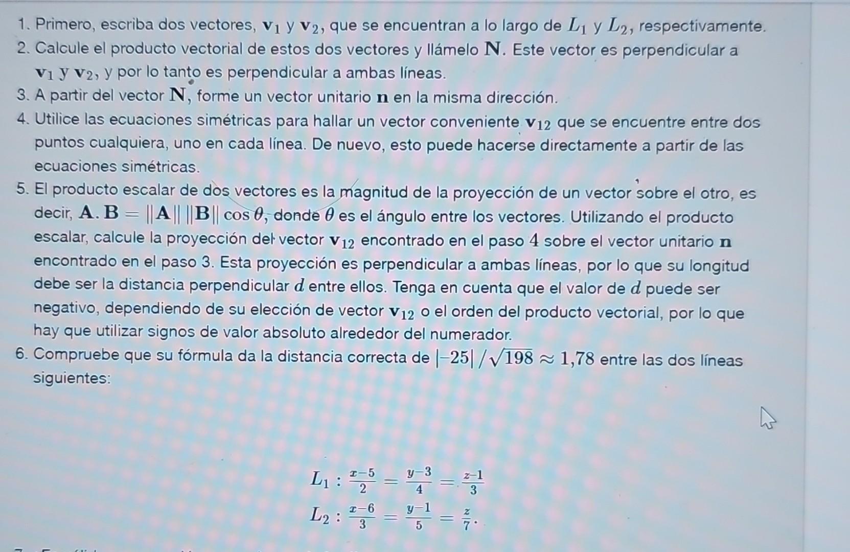 4. Utilice las ecuaciones simétricas para hallar un vector conveniente \( \mathbf{v}_{12} \) que se encuentre entre dos punto