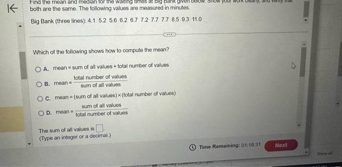 both are the same. The following values are measured in minutes.
Which of the following shows how to compute the mean?
A. mea