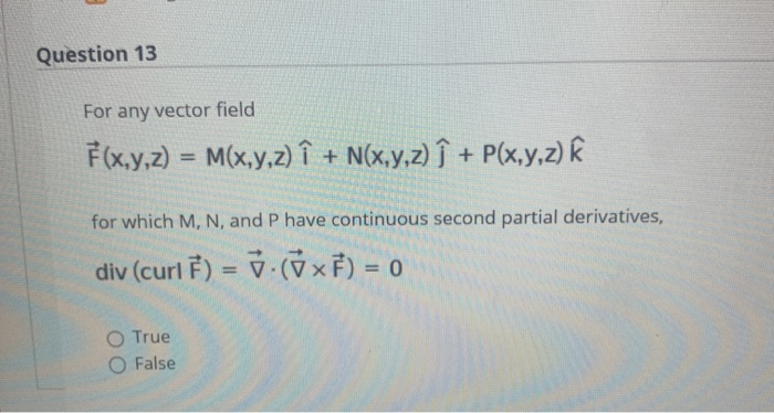 Solved Question 13 For Any Vector Field F X Y Z M X Y Chegg Com