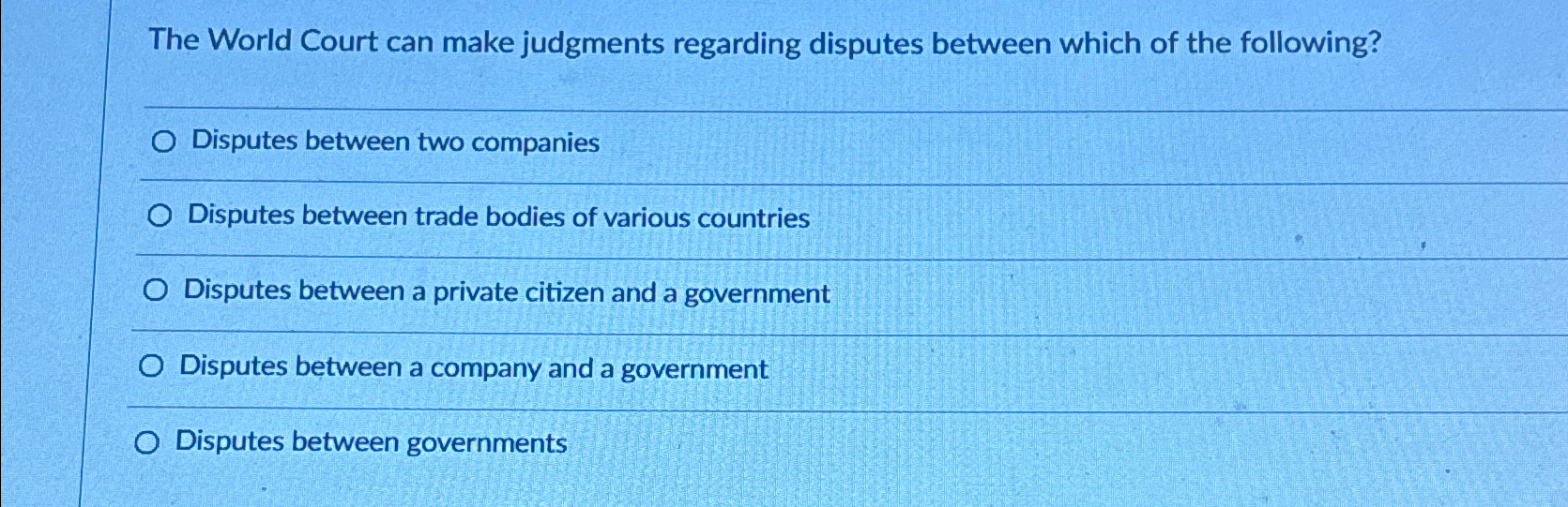 Solved The World Court can make judgments regarding disputes