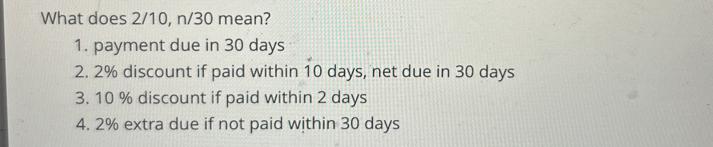 Solved What does 210,n30 ﻿mean?payment due in 30 ﻿days2% | Chegg.com