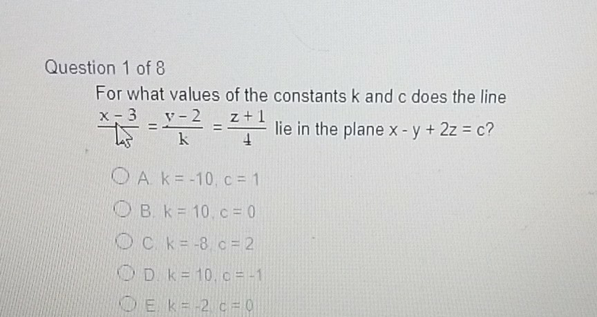 Solved Question 1 Of 8 For What Values Of The Constants K Chegg Com