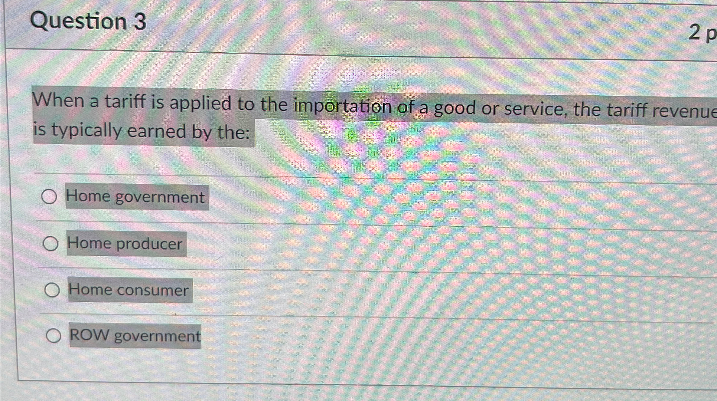 Solved Question 3When a tariff is applied to the importation | Chegg.com