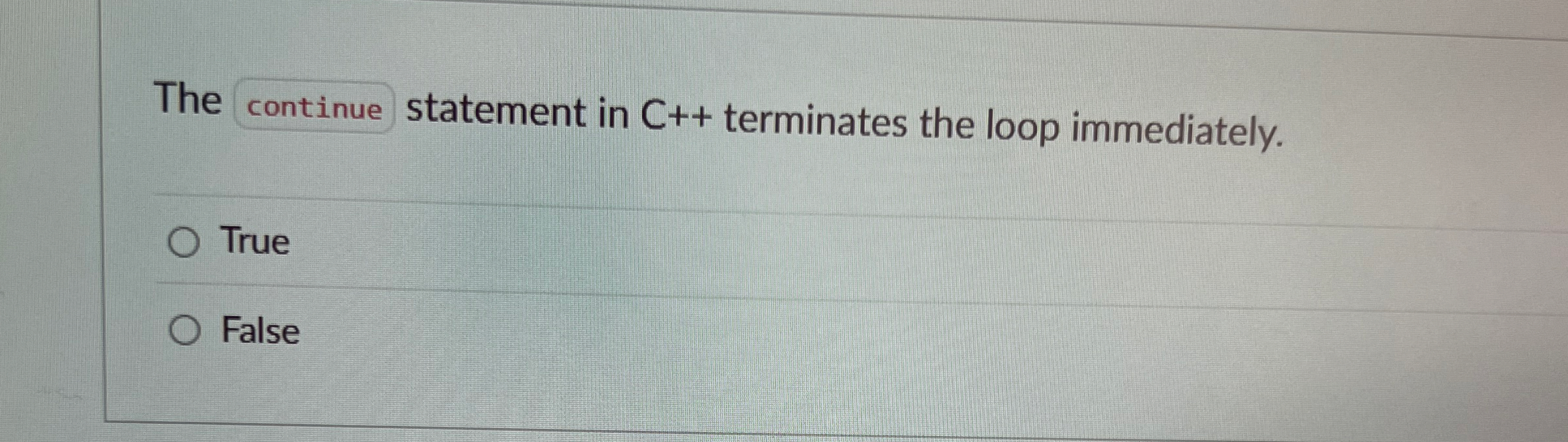The continue statement in C++ ﻿terminates the loop | Chegg.com