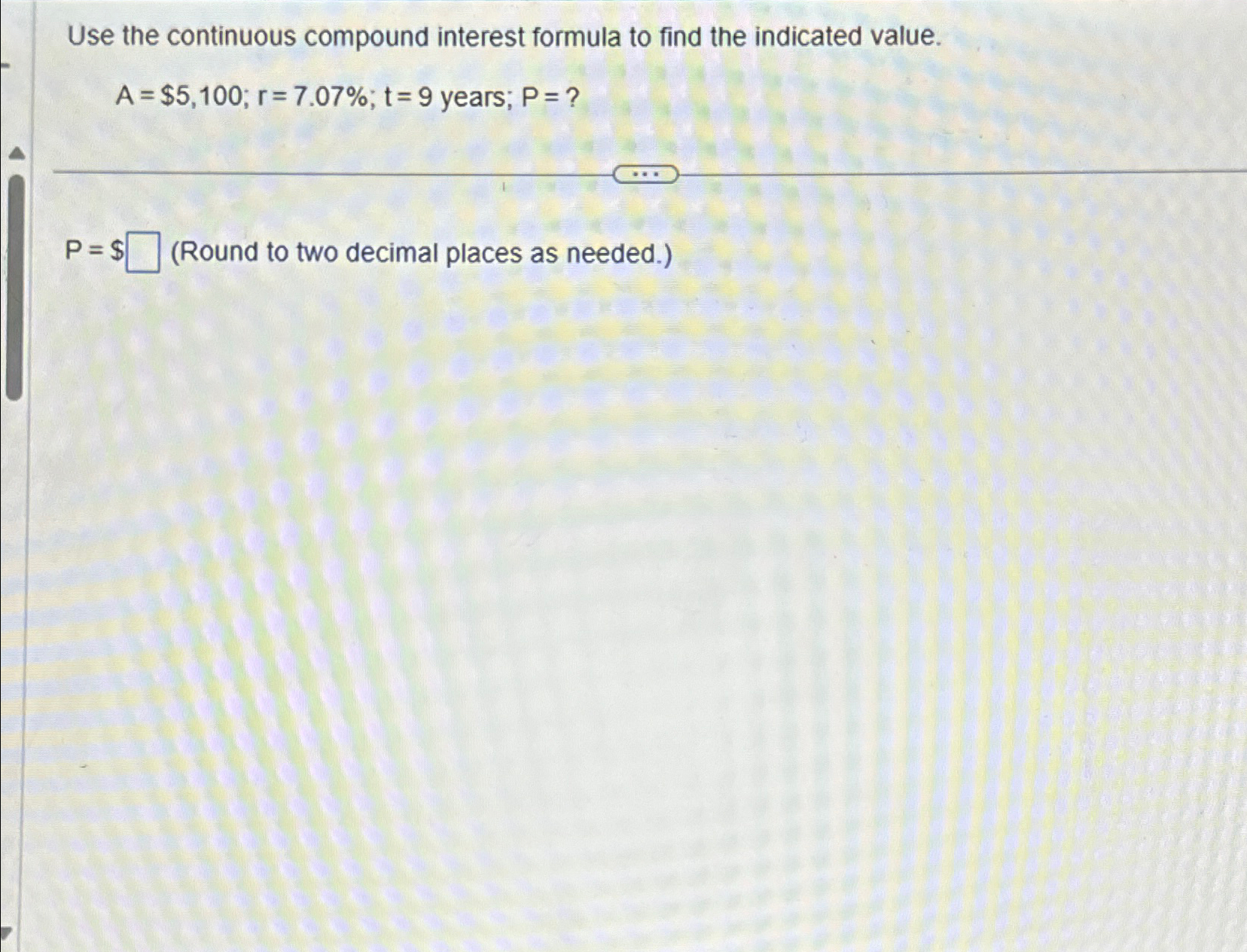 Solved Use the continuous compound interest formula to find | Chegg.com
