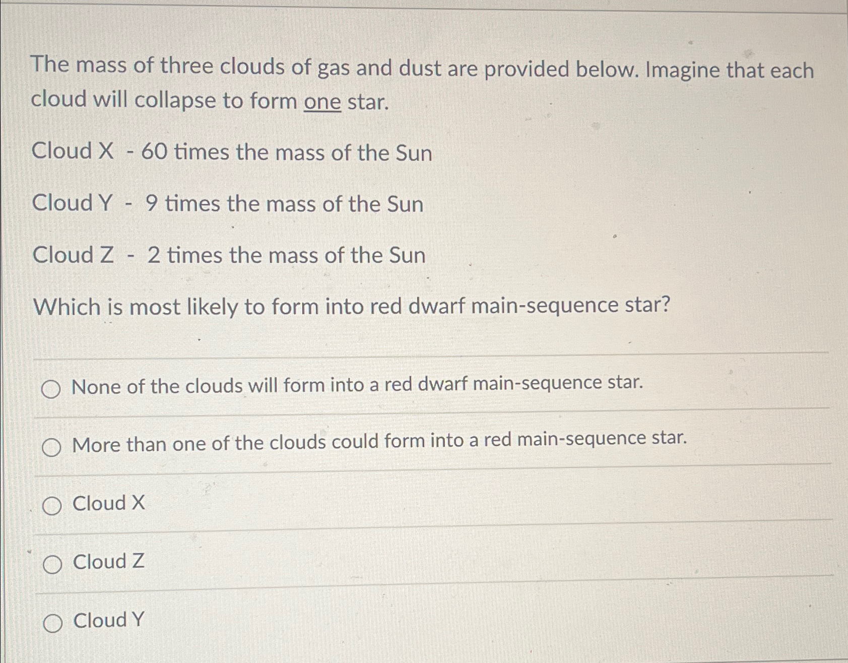 Solved The mass of three clouds of gas and dust are provided | Chegg.com