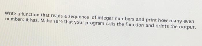 Solved Write a function that reads a sequence of integer | Chegg.com