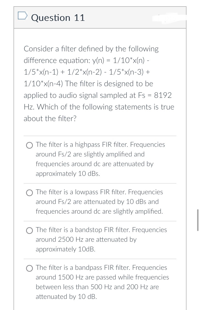 Solved Question 11Consider a filter defined by the following | Chegg.com
