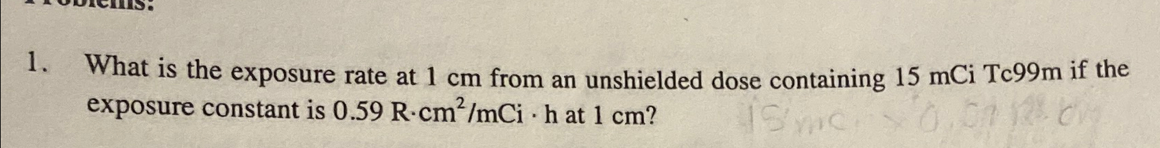 Solved What is the exposure rate at 1cm ﻿from an unshielded | Chegg.com