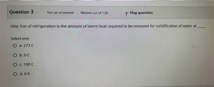 Solved Question 3 Not Yet Answered Marked Out Of 1 00 P Flag Chegg