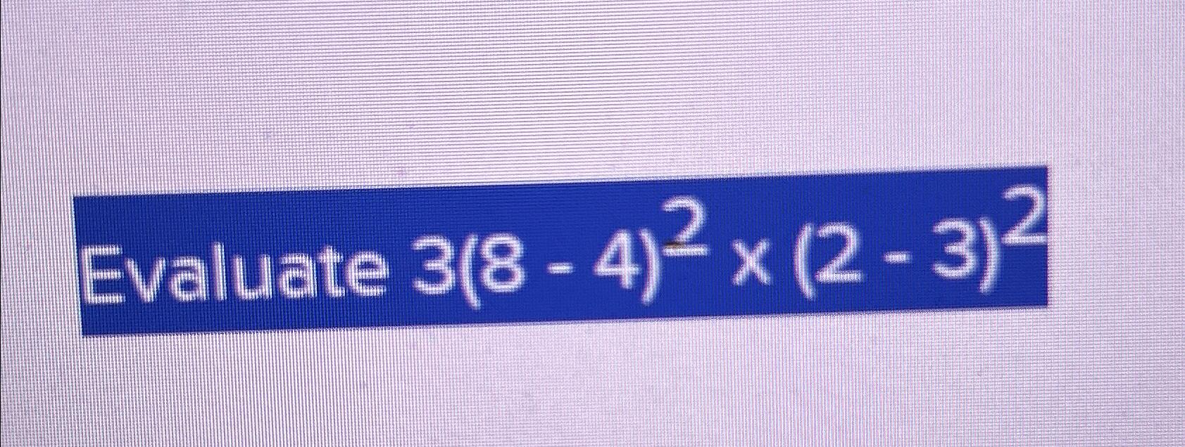evaluate 3 root 4 power 2 into 3 root 8 power 2