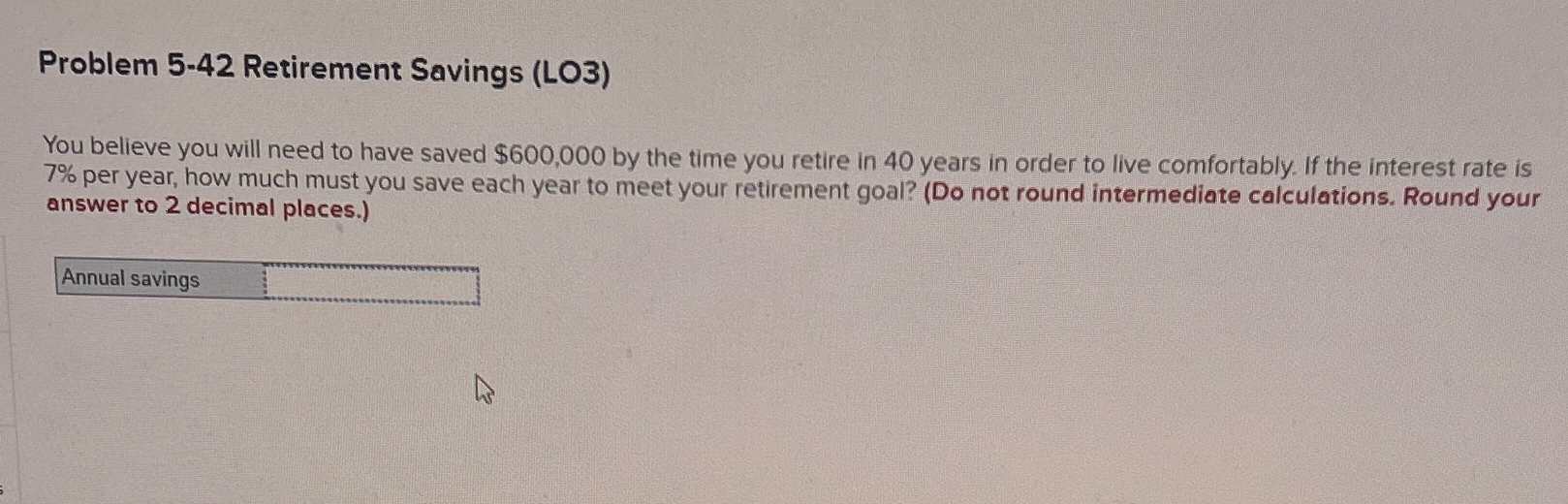 Solved Problem 5-42 ﻿Retirement Savings (LO3)You believe you | Chegg.com