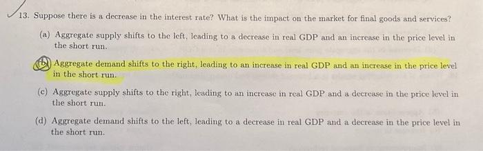 Solved 13. Suppose there is a decrease in the interest rate? | Chegg.com