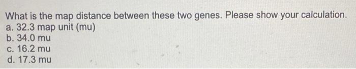 What is the map distance between these two genes. | Chegg.com