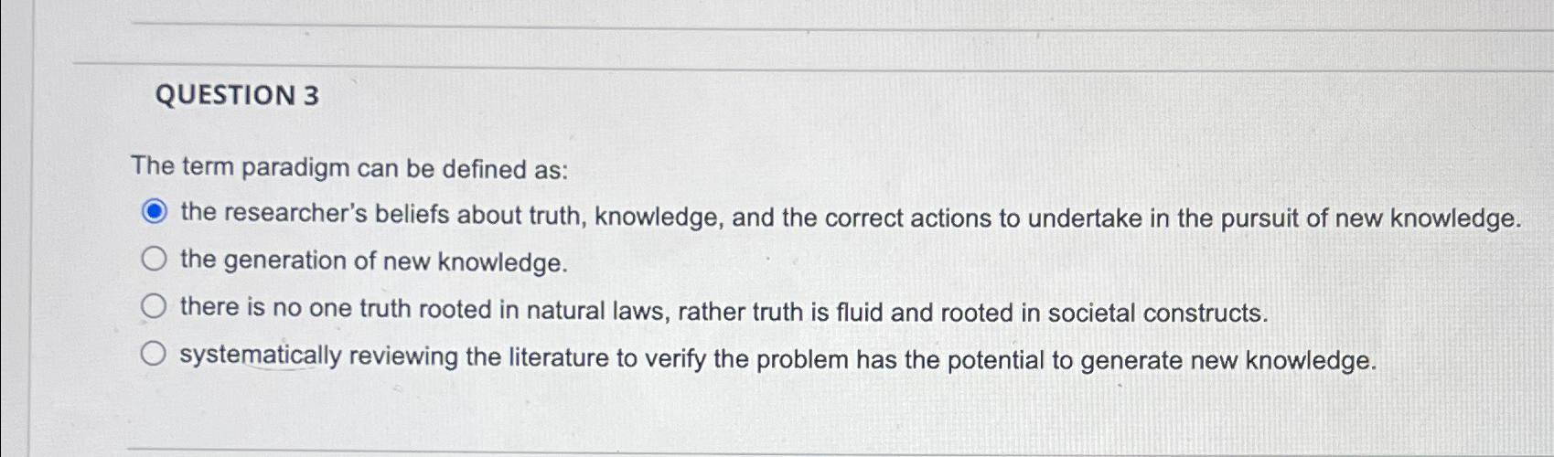 Solved QUESTION 3The term paradigm can be defined as:the | Chegg.com