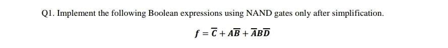 Solved Q1 ï Implement The Following Boolean Expressions Chegg Solved Q1 ï Implement The Following Boolean Expressions Chegg