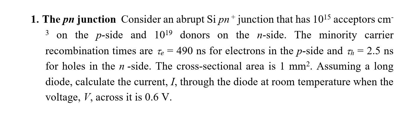 Solved 3 = 1. The pn junction Consider an abrupt Si pn+ | Chegg.com