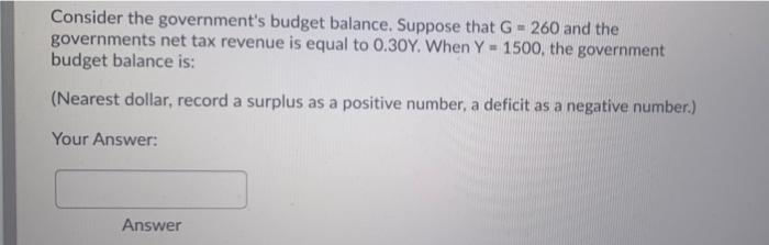 Solved Consider The Government's Budget Balance. Suppose | Chegg.com