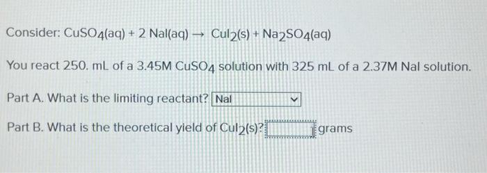 Solved Consider: CuSO4(aq) + 2 Nal(aq) → Cul2(s) + | Chegg.com