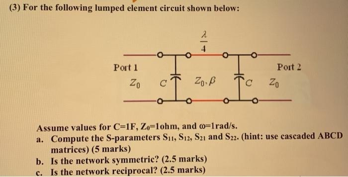 Solved 3 For The Following Lumped Element Circuit Shown Chegg Com