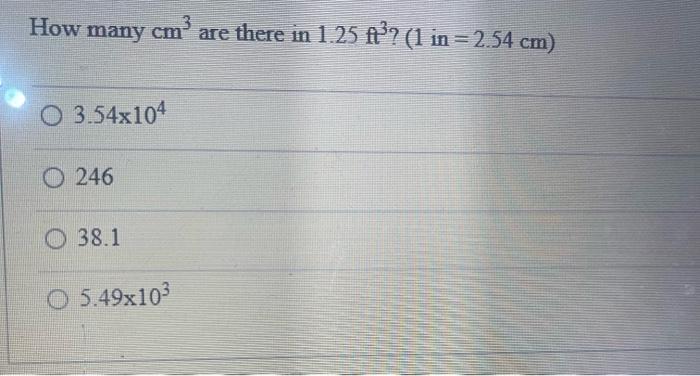 solved-how-many-cm3-are-there-in-1-25ft3-1-in-2-54-cm-chegg